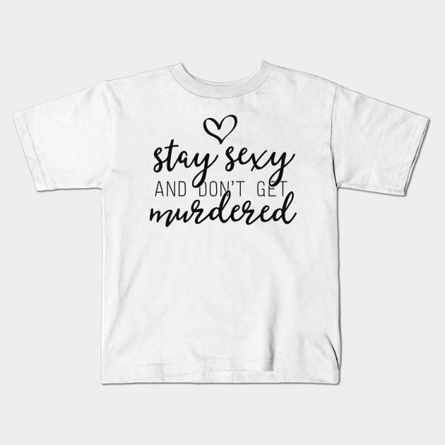 True Crime Shirt Women Don't Get Murdered Murderino Gift Kids T-Shirt by 14thFloorApparel